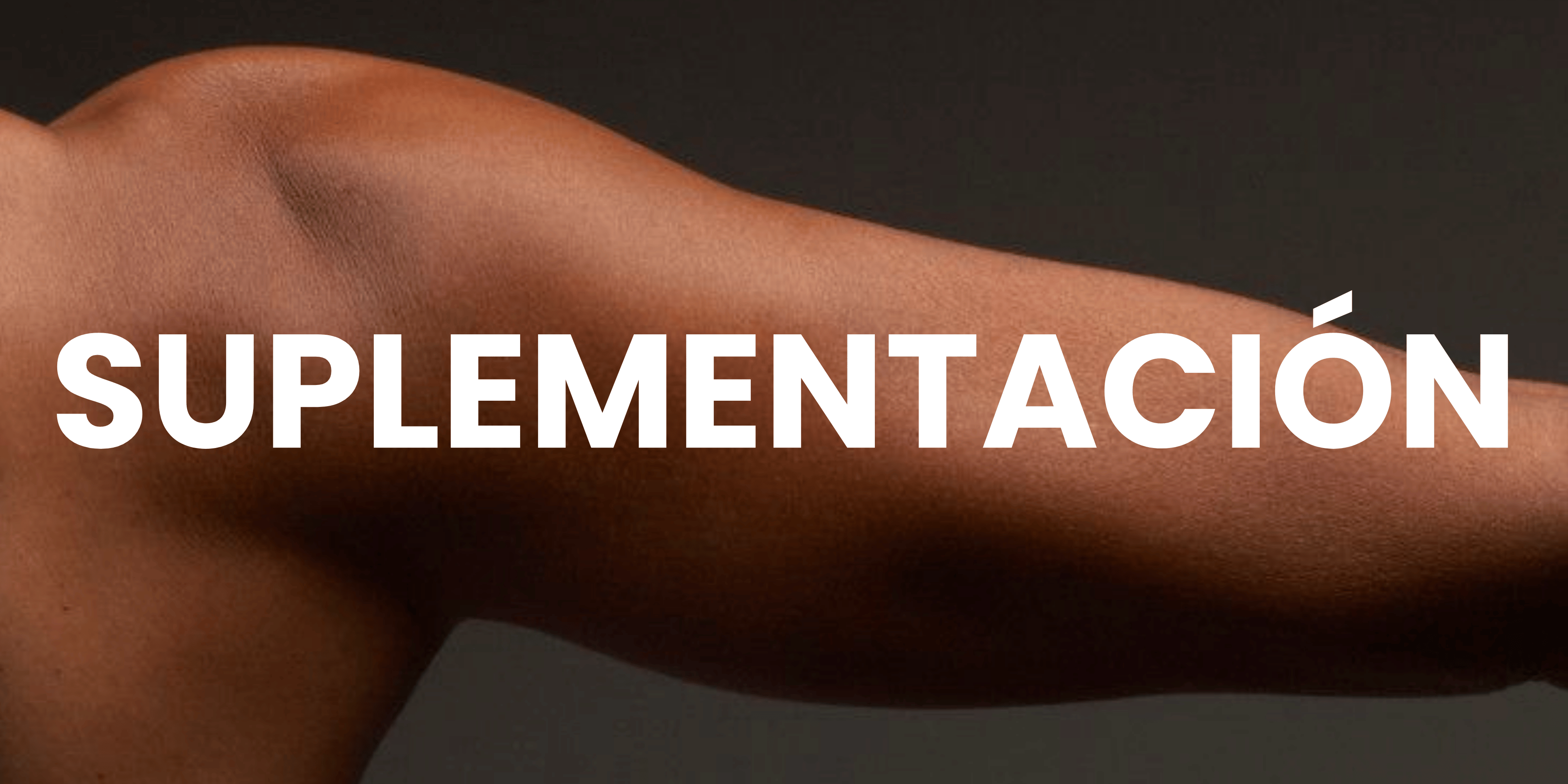 Brazo tonificado de mujer con la palabra Suplementación